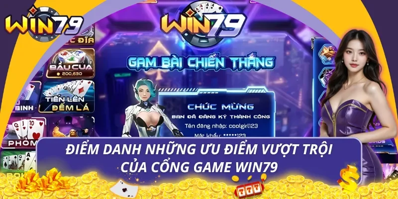 Điểm danh những ưu điểm vượt trội của cổng game WIN79